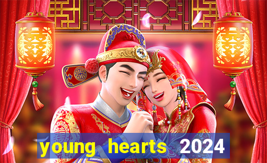 young hearts 2024 assistir online dublado